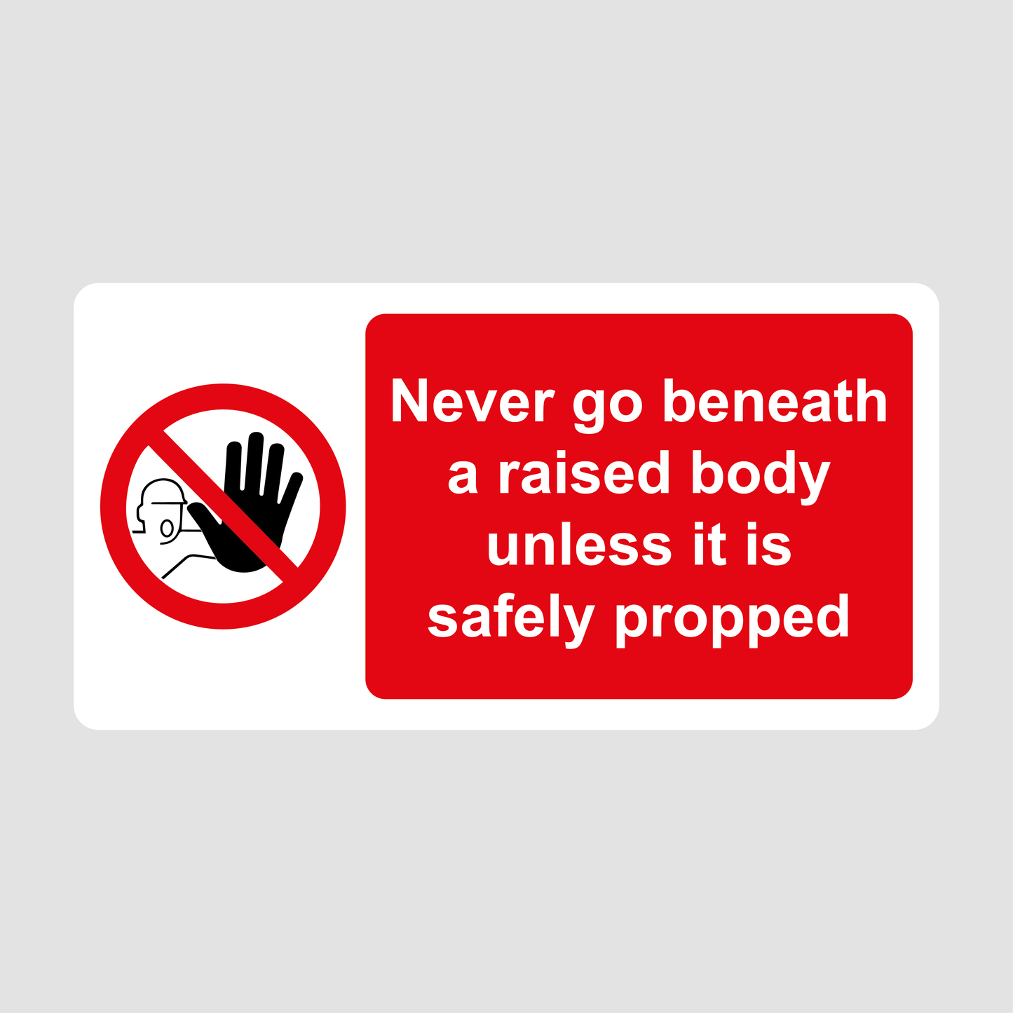 Warning Do Not Go Under Body Unless Safely Propped 155mm x 80mm